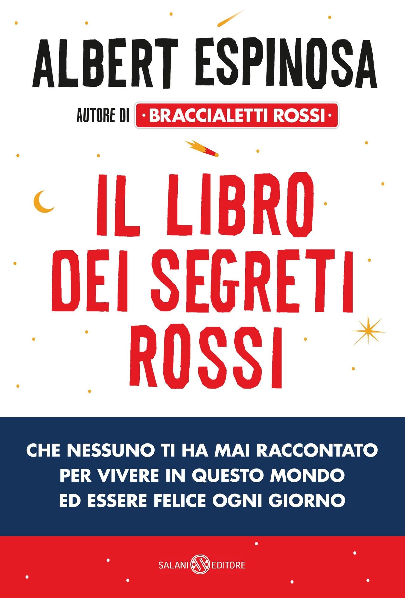 Il libro dei segreti rossi che nessuno ti ha mai raccontato: per vivere in questo mondo ed essere felice ogni giorno