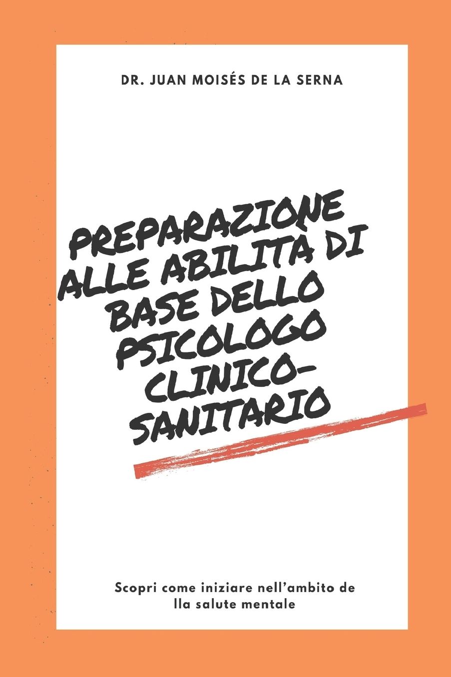 Preparazione alle abilità di base dello psicologo clinico-sanitario: Scopri come iniziare nell'ambito della salute mentale