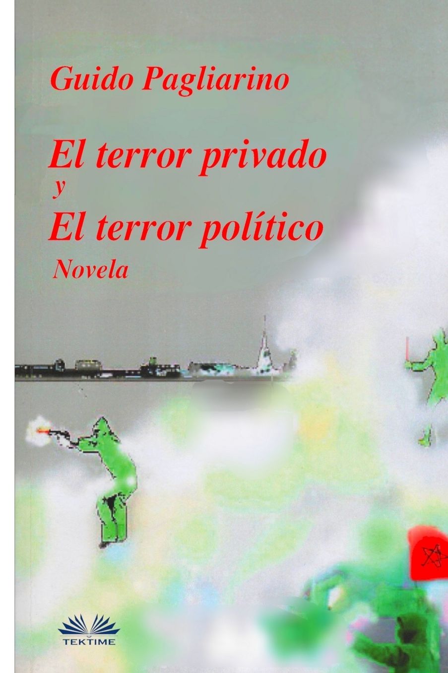 El Terror Privado y El Terror Político: Novela
