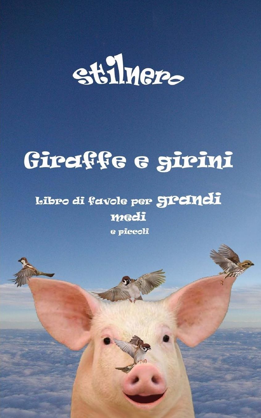 Giraffe e girini: Libro di favole per grandi medi e piccoli