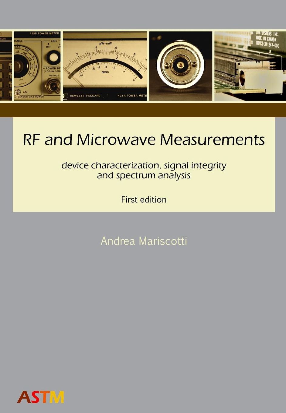 RF and Microwave Measurements: device characterization, signal integrity and spectrum analysis
