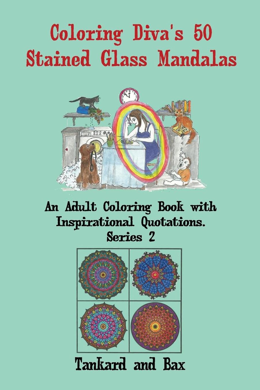 Coloring Diva's 50 Stained Glass Mandalas: A Beautiful Mandala Coloring Book for Adults and Grownups with 50 Coloring Pages and Quotations for Meditation, Stress-Relief and Relaxation