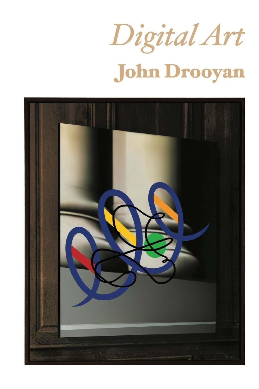 Digital Art - John Drooyan