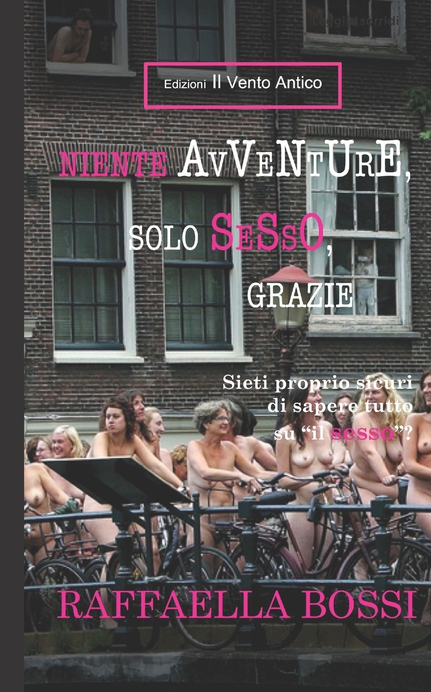 Niente avventure, solo sesso, grazie: Siete così sicuri di sapere tutto su "il sesso"?