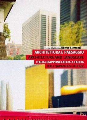 Architecture and Landscape: Italy/Japan Face to Face