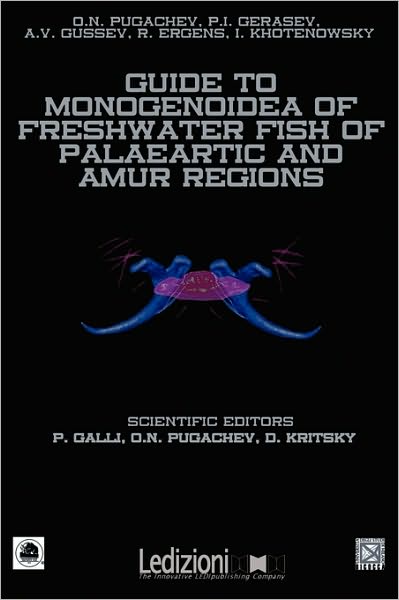 Guide To Monogenoidea Of Freshwater Fish Of Palaeartic And Amur Regions