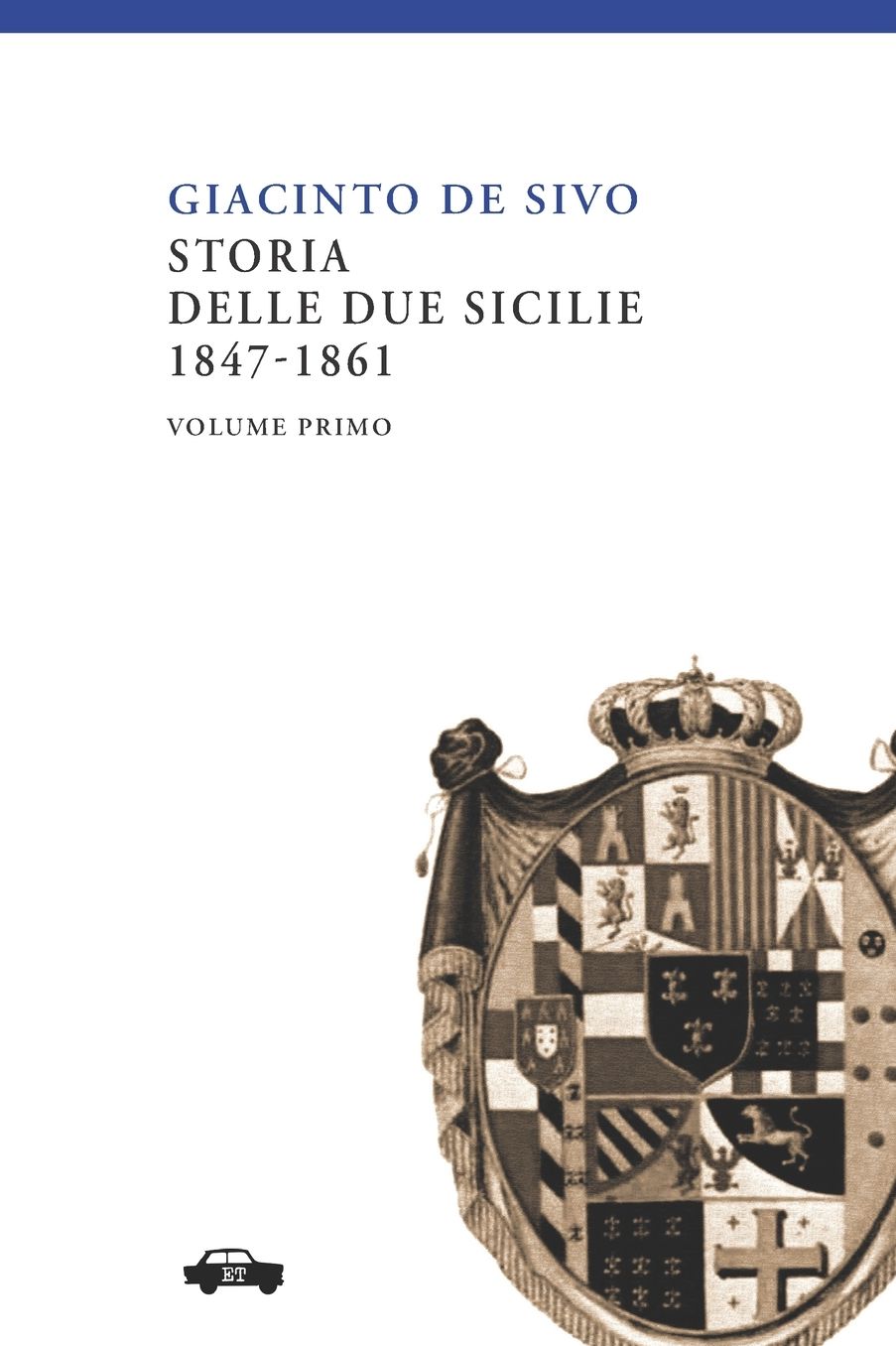 Storia delle Due Sicilie 1847-1861. Vol. 1