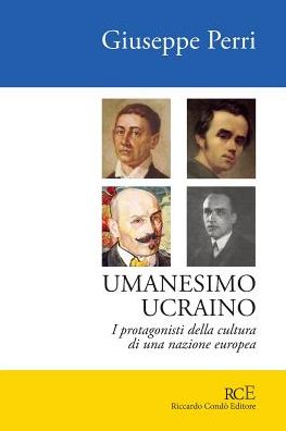 Umanesimo ucraino: I protagonisti della cultura di una nazione europea