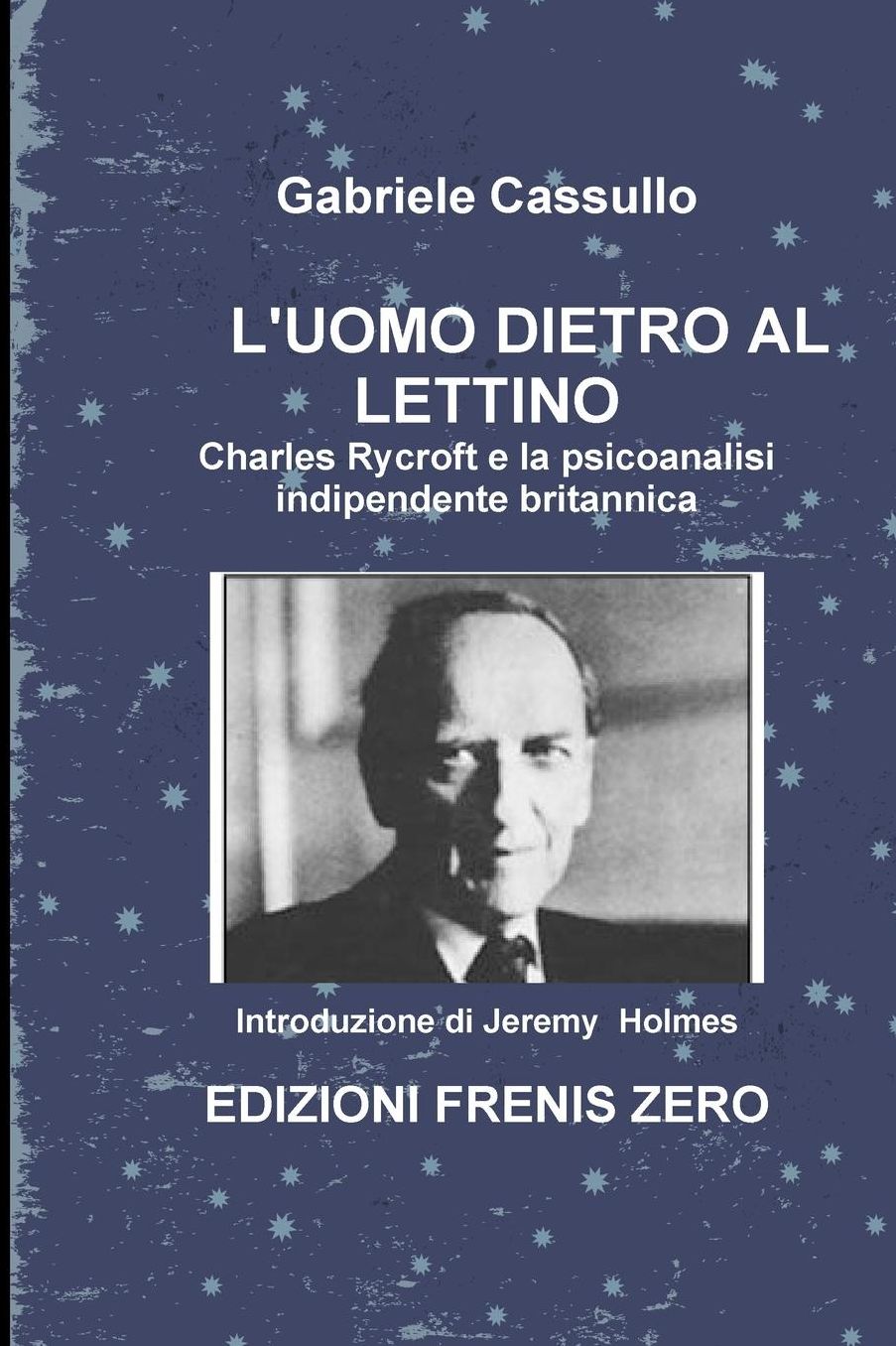 L'uomo dietro al lettino.: Charles Rycroft e la psicoanalisi indipendente britannica