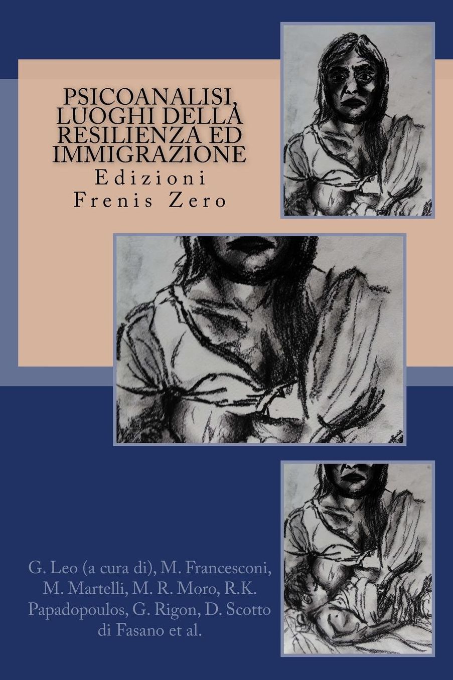 Psicoanalisi, luoghi della resilienza ed immigrazione: Edizioni Frenis Zero
