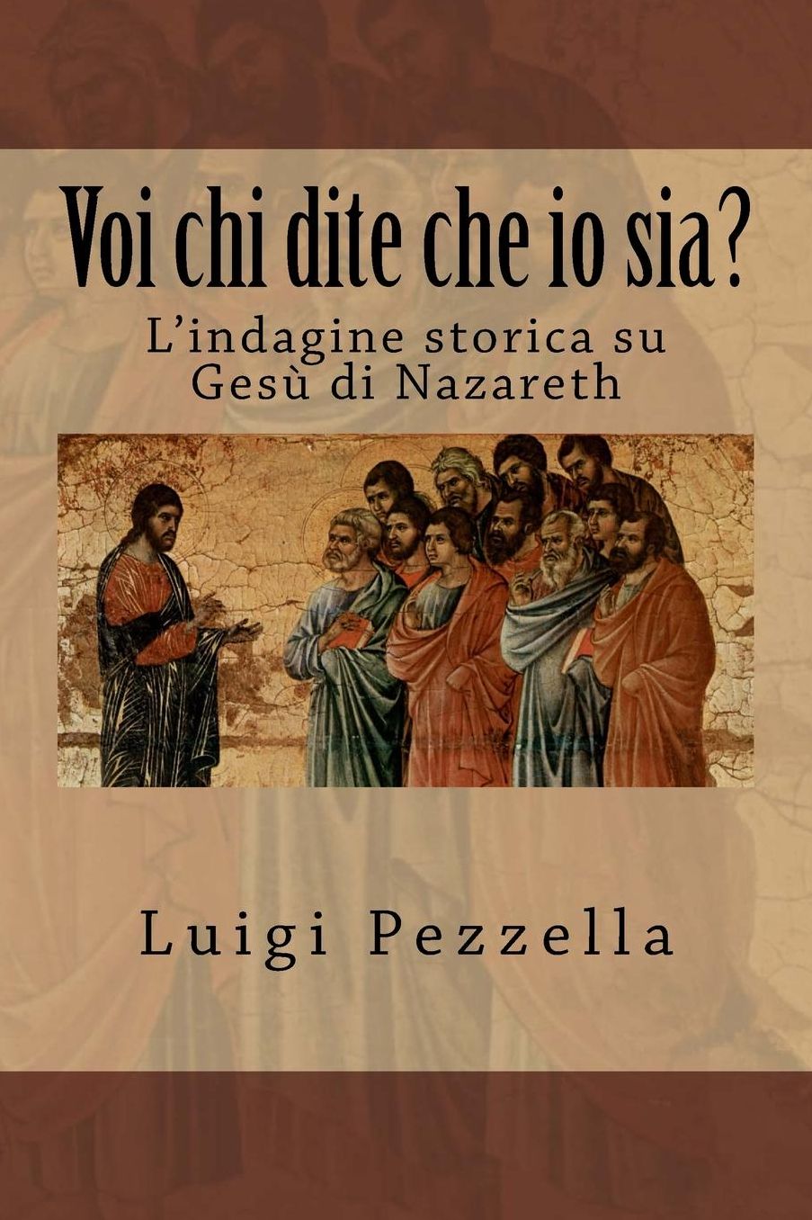 Voi chi dite che io sia?: L'indagine storica su Gesù di Nazaret