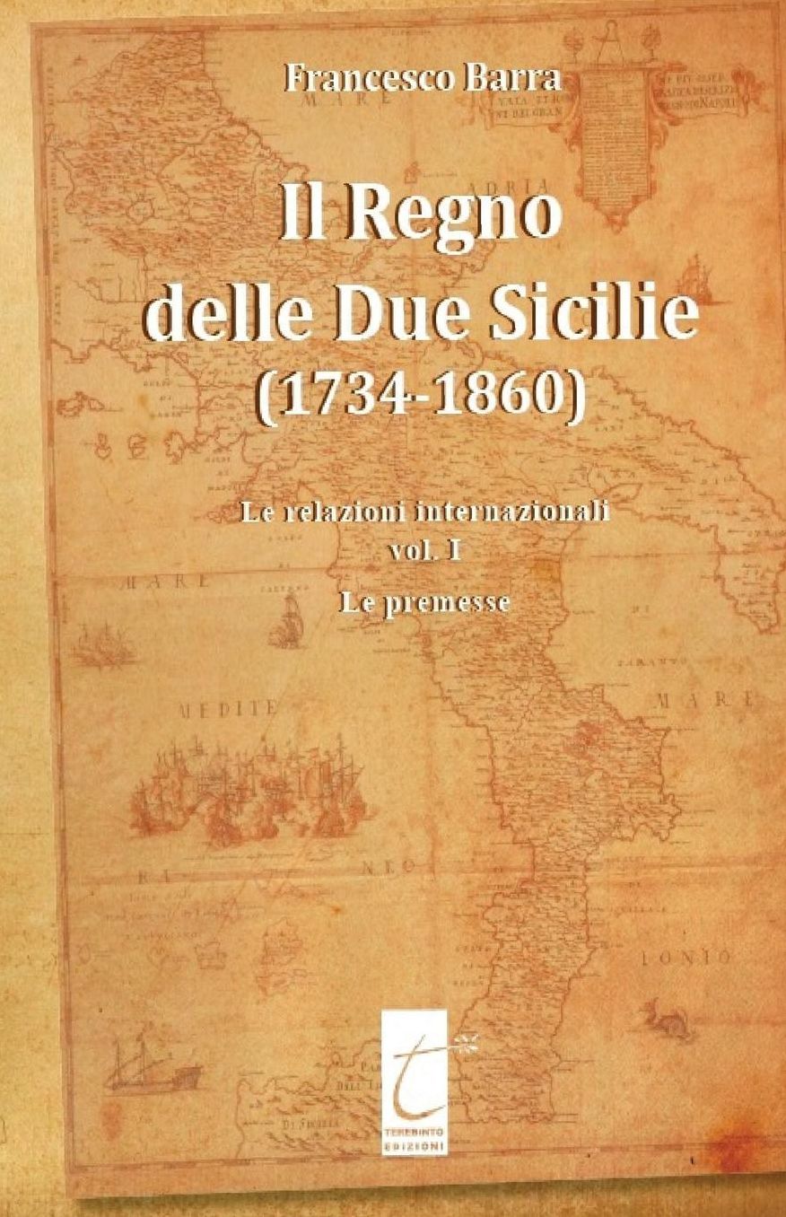 Il Regno delle Due Sicilie (1734-1860): Le relazioni internazionali: le premesse (Vol. I)