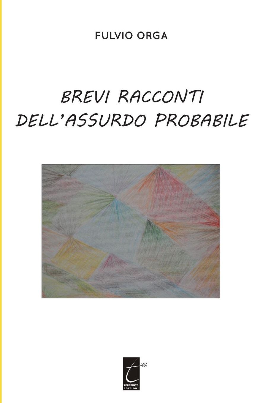 Brevi racconti dell'assurdo probabile