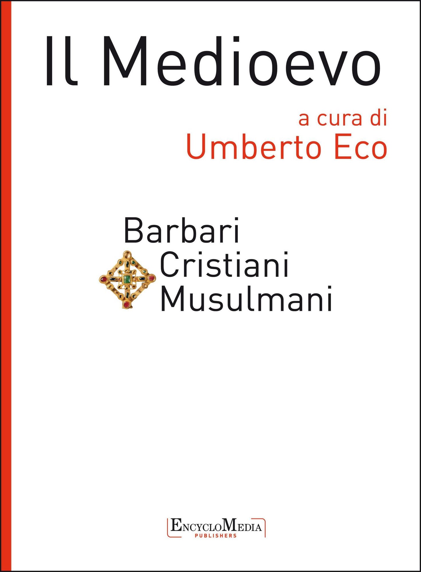 Il Medioevo - Barbari Cristiani Musulmani