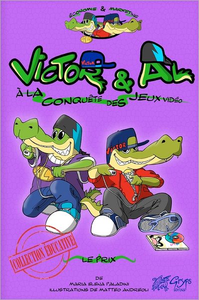 Victor et Al ?? la conquete des jeux video - Le Prix: French Edition