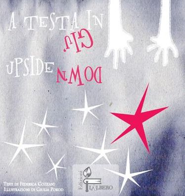A TESTA IN GIU': UPSIDE DOWN