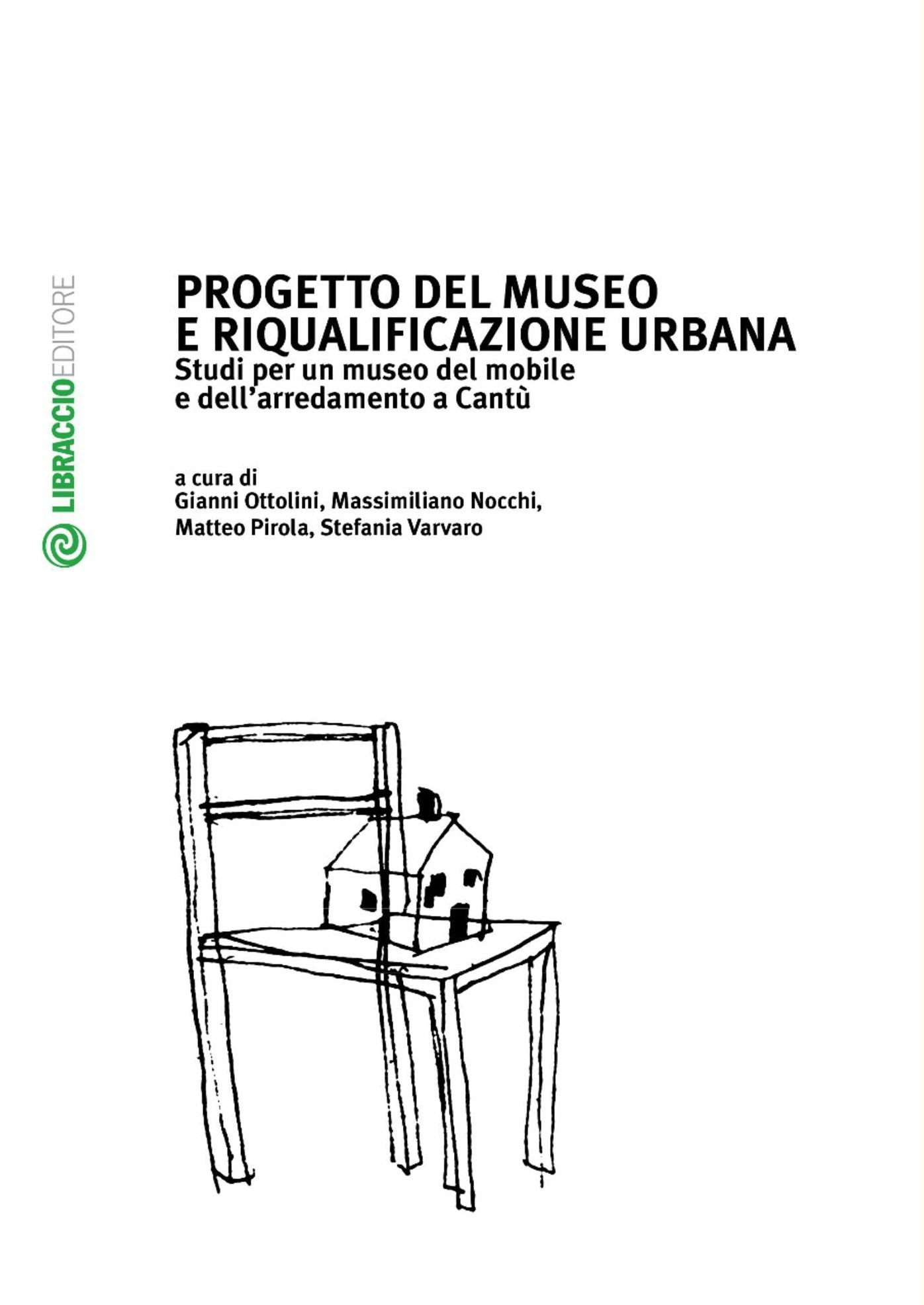 Progetto del museo e riqualificazione urbana: Studi per un Museo del Mobile e dell'Arredamento a Cantù