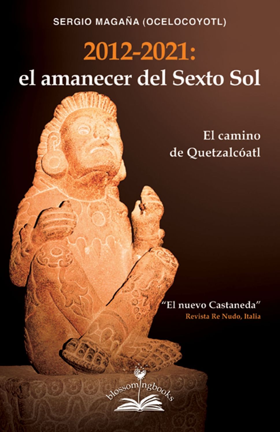 2012-2021: Dawn of the Sixth Sun (Spanish Version): The Path of Quetzalcoatl