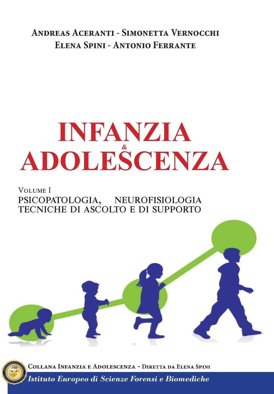 Infanzia e adolescenza (vol 1): Psicopatologia, neurofisiologia, tecniche di ascolto e di supporto