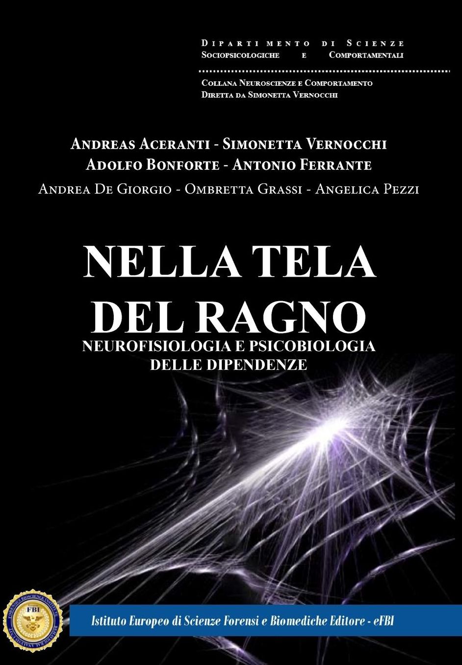Nella Tela del ragno: Neurofisiologia e psicobiologia delle dipendenze