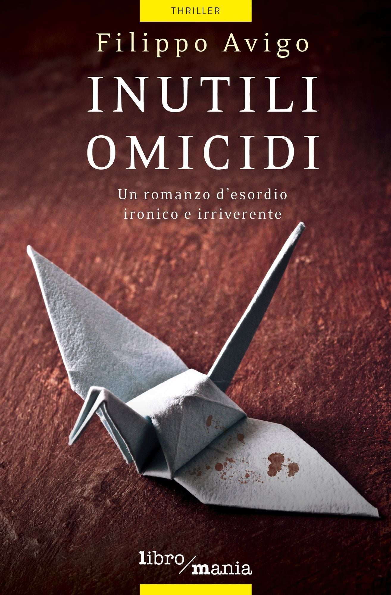 Inutili omicidi: Un romanzo d'esordio ironico e irriverente
