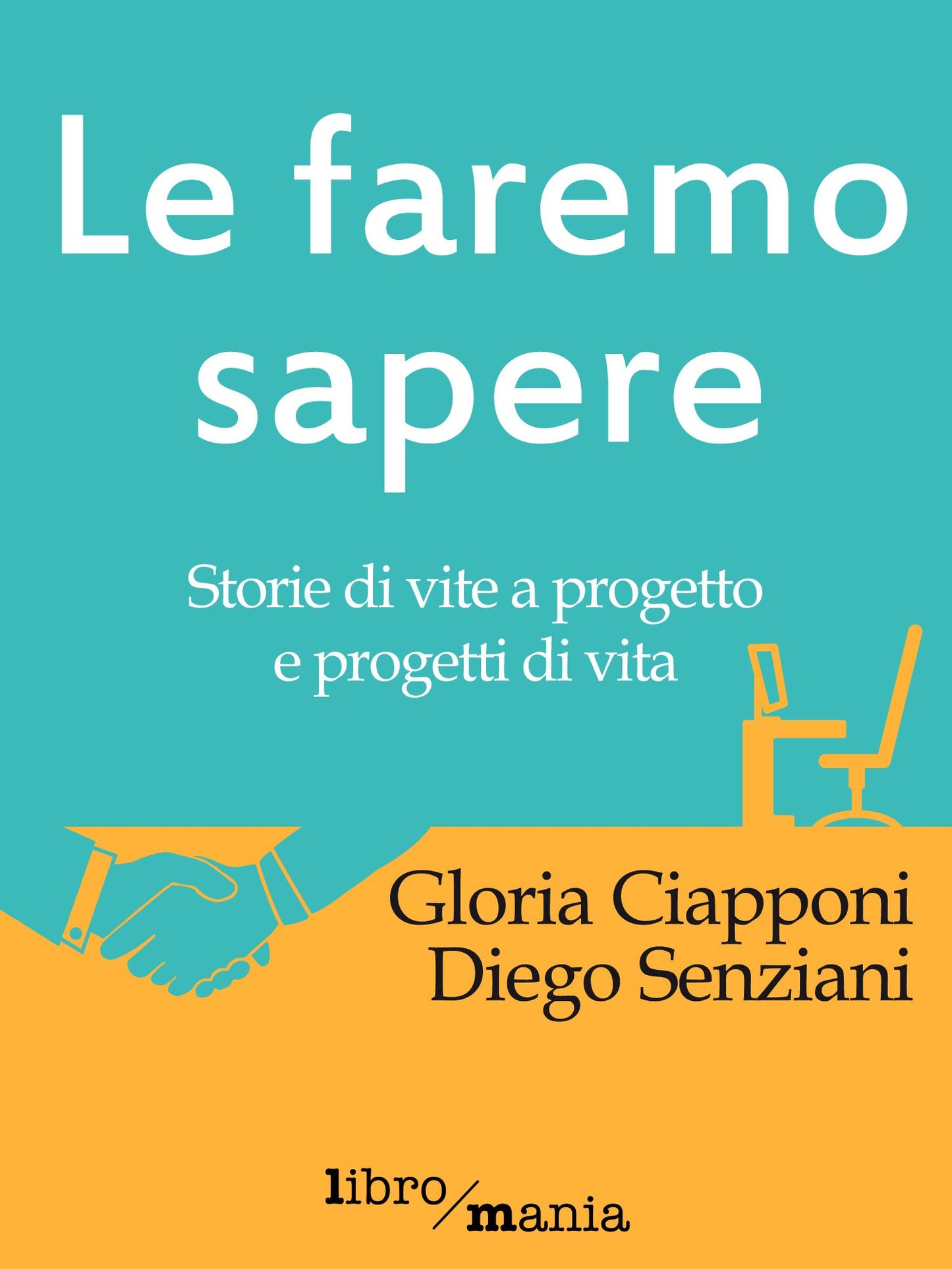 Le faremo sapere: Storie di vite a progetto e progetti di vita