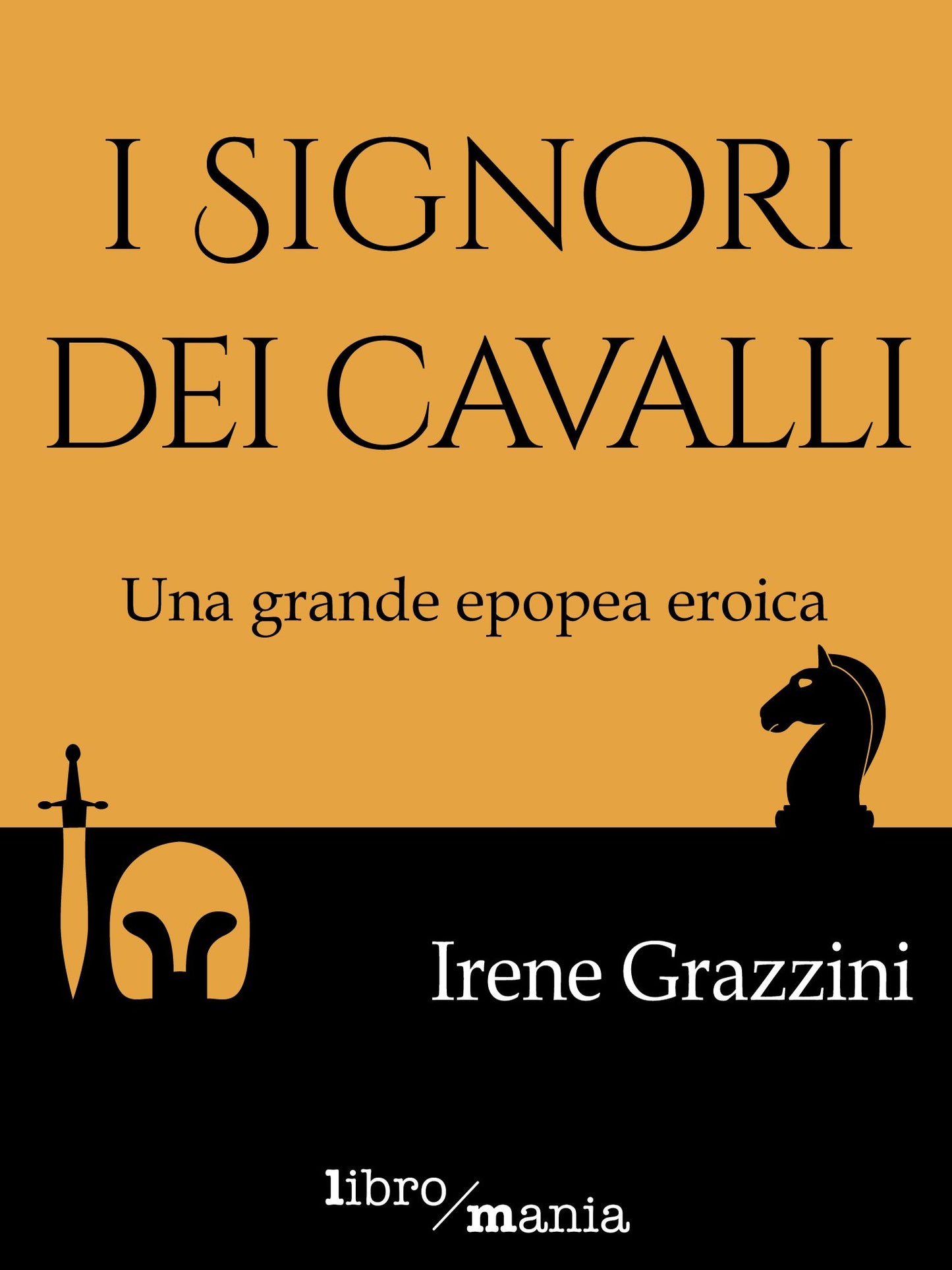 I signori dei cavalli: Una grande epopea eroica