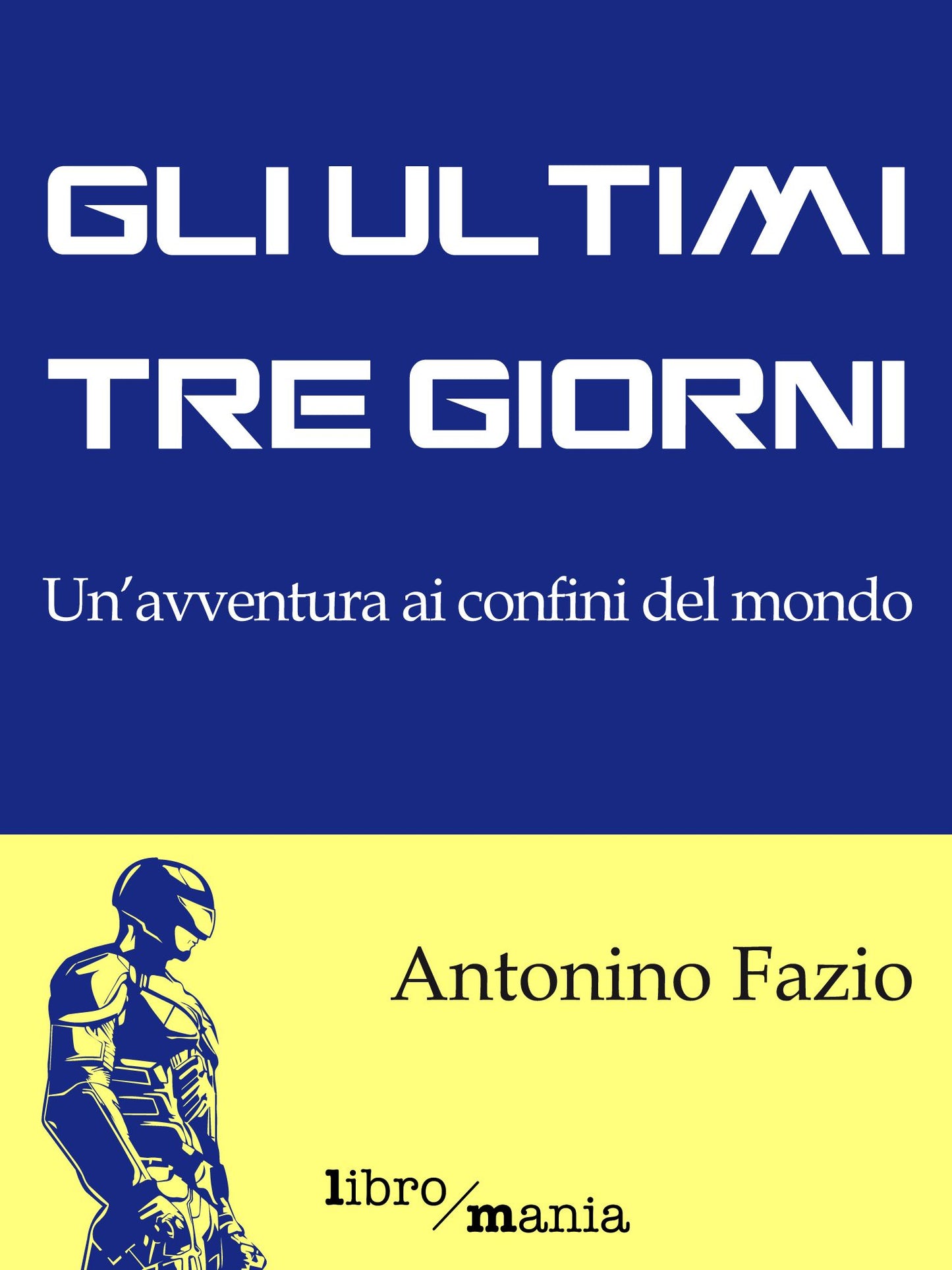 Gli ultimi tre giorni: Un'avventura ai confini del mondo