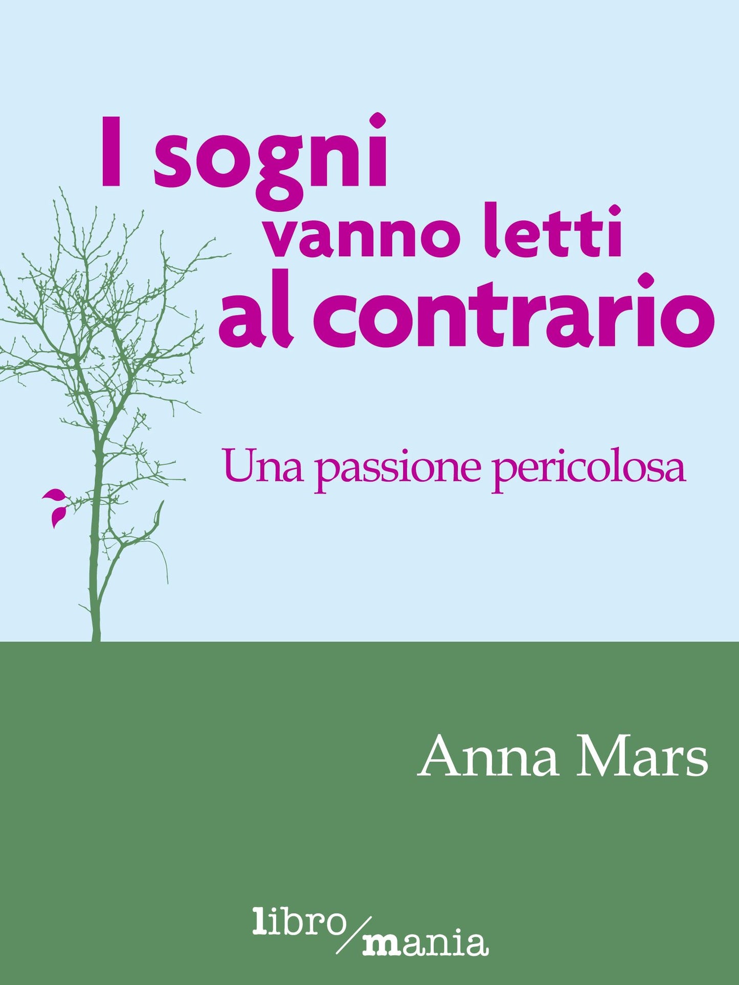 I sogni vanno letti al contrario: Una passione pericolosa