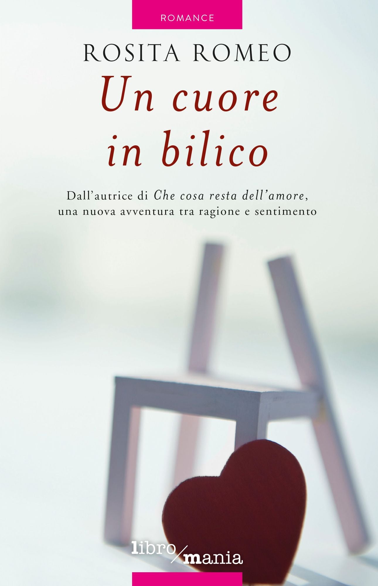 Un cuore in bilico: Dall'autrice di Che cosa resta dell'amore