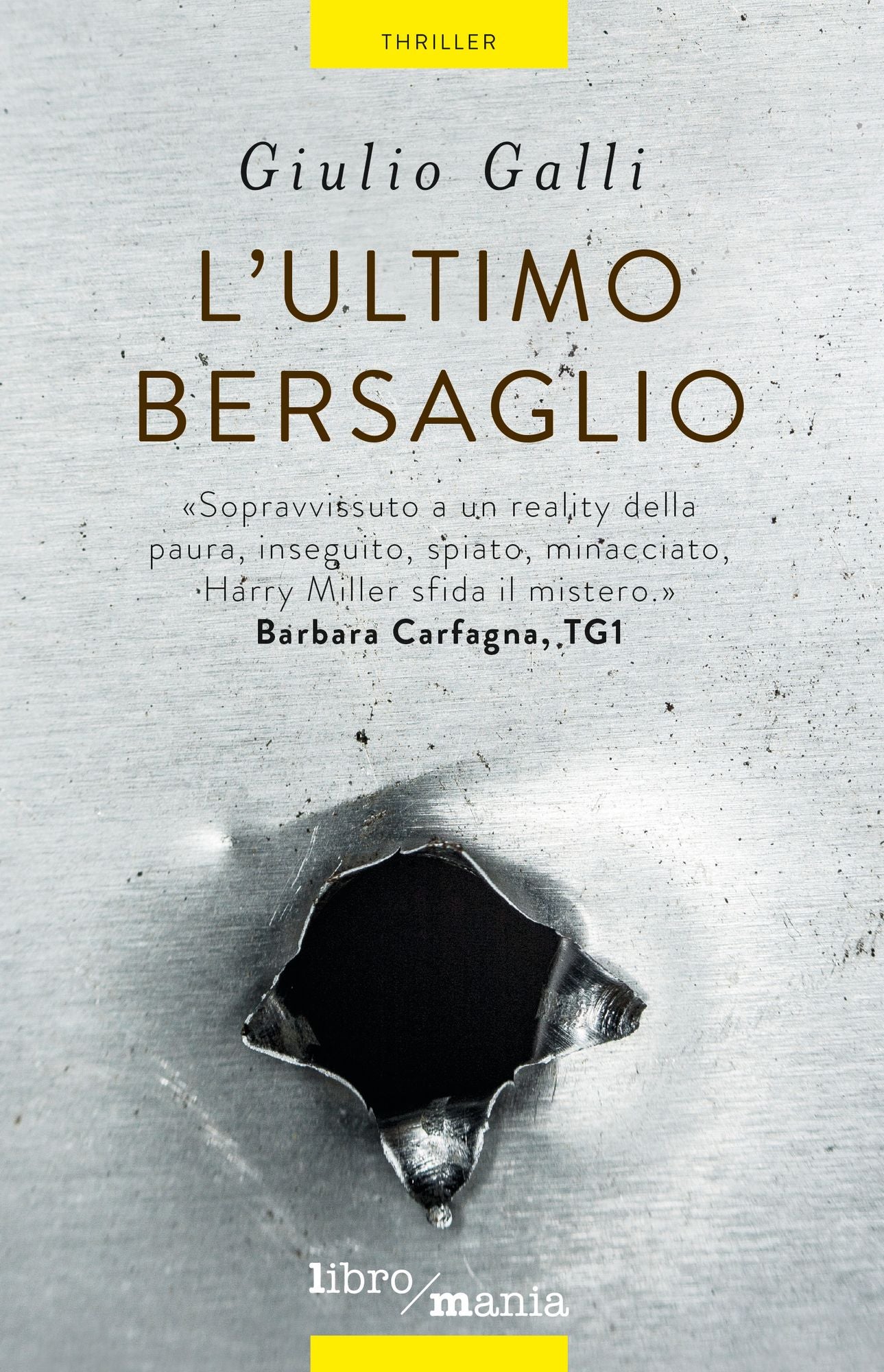 L'ultimo bersaglio: Una caccia all'uomo implacabile che si snoda tra Roma, Budapest, le isole Svalbard e i meandri più oscuri della Rete