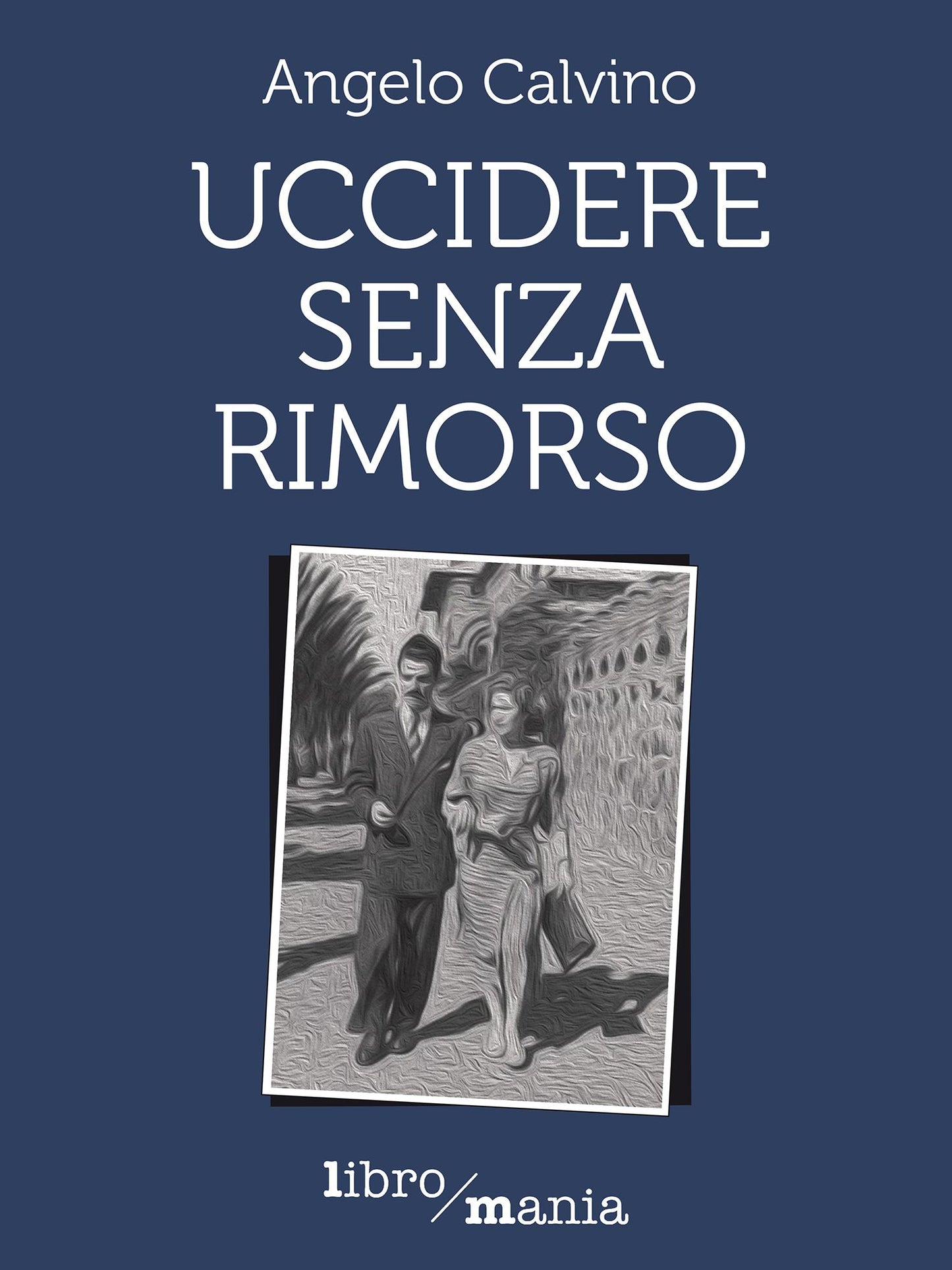 Uccidere senza rimorso