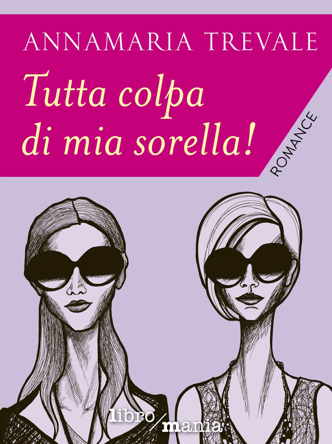 Tutta colpa di mia sorella!