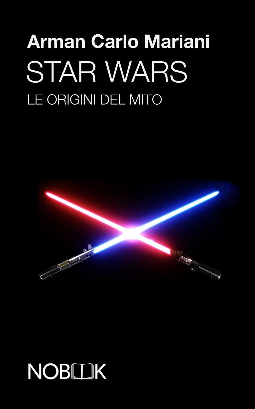 Star Wars: Le origini del mito