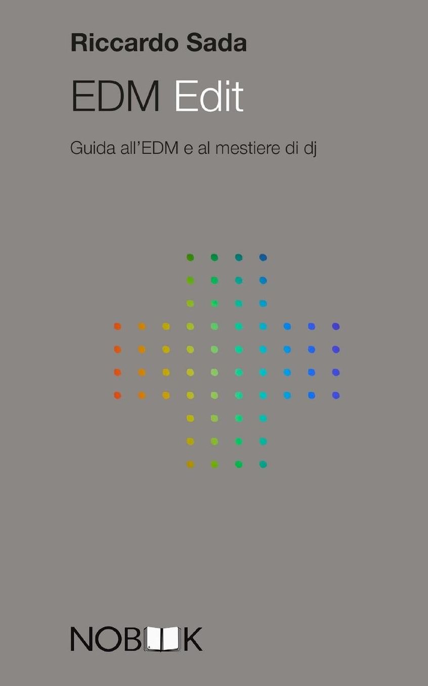 EDM Edit: Guida all'EDM e al mestiere di dj