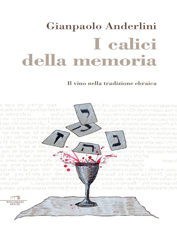 I calici della memoria: Il vino nella tradizione ebraica
