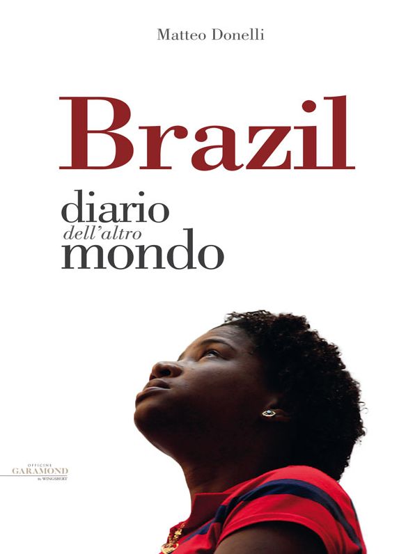 Brazil: Diario dall'altro mondo
