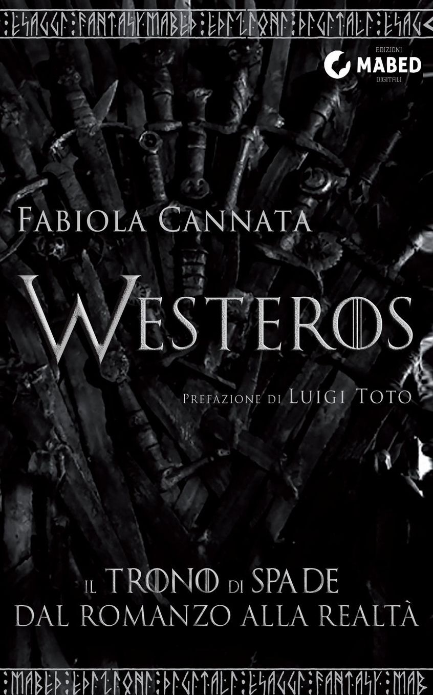 Westeros: Il Trono di Spade dal romanzo alla realtà