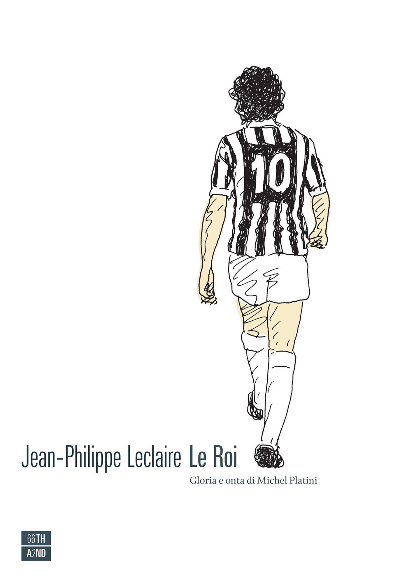 Le Roi: Gloria e onta di Michel Platini