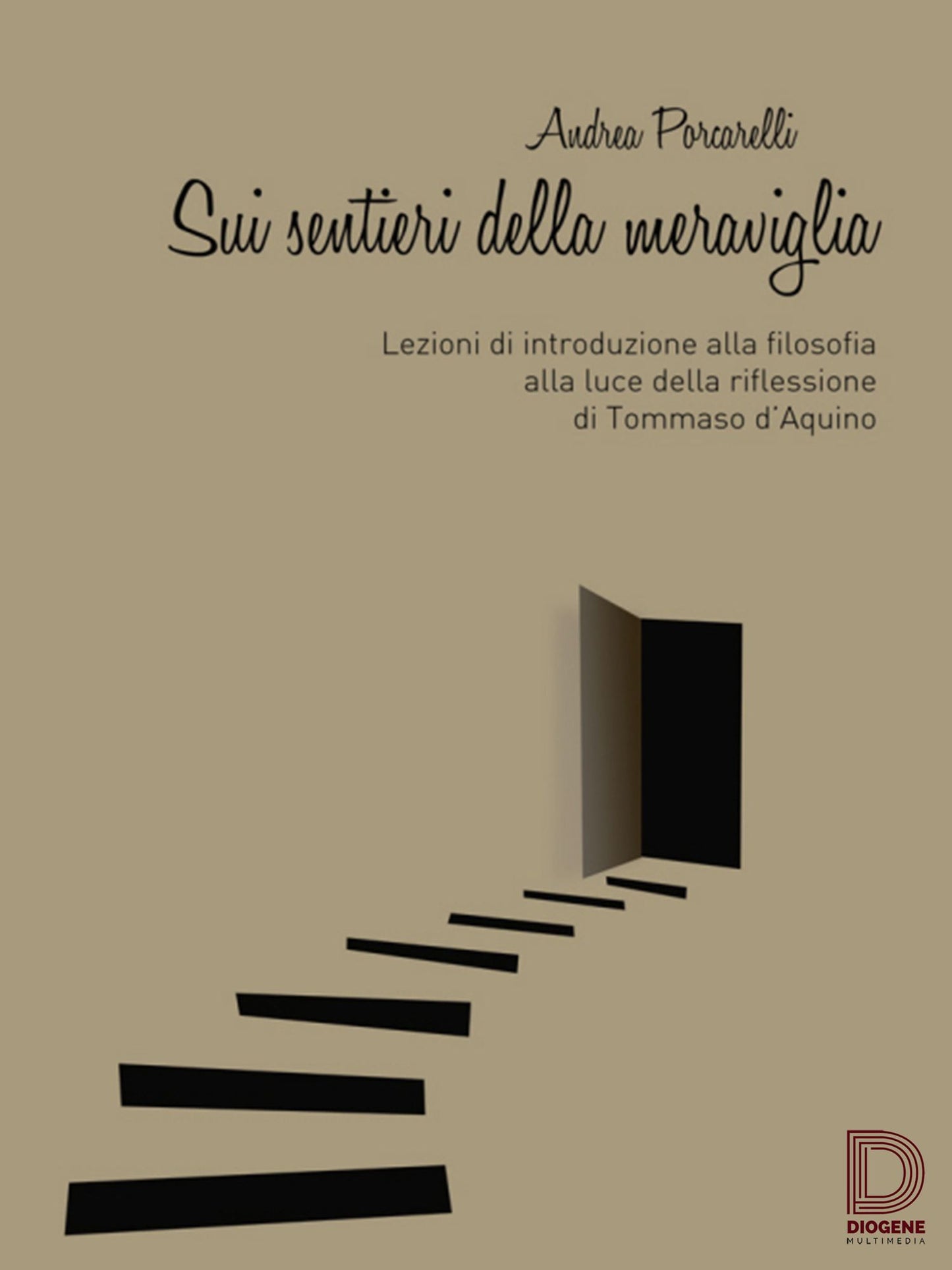 Sui sentieri della meraviglia: Lezioni di introduzione alla filosofia alla luce della riflessione di Tommaso d'Aquino