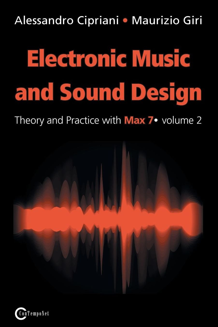 Electronic Music and Sound Design - Theory and Practice with Max 7 - Volume 2 (Second Edition)