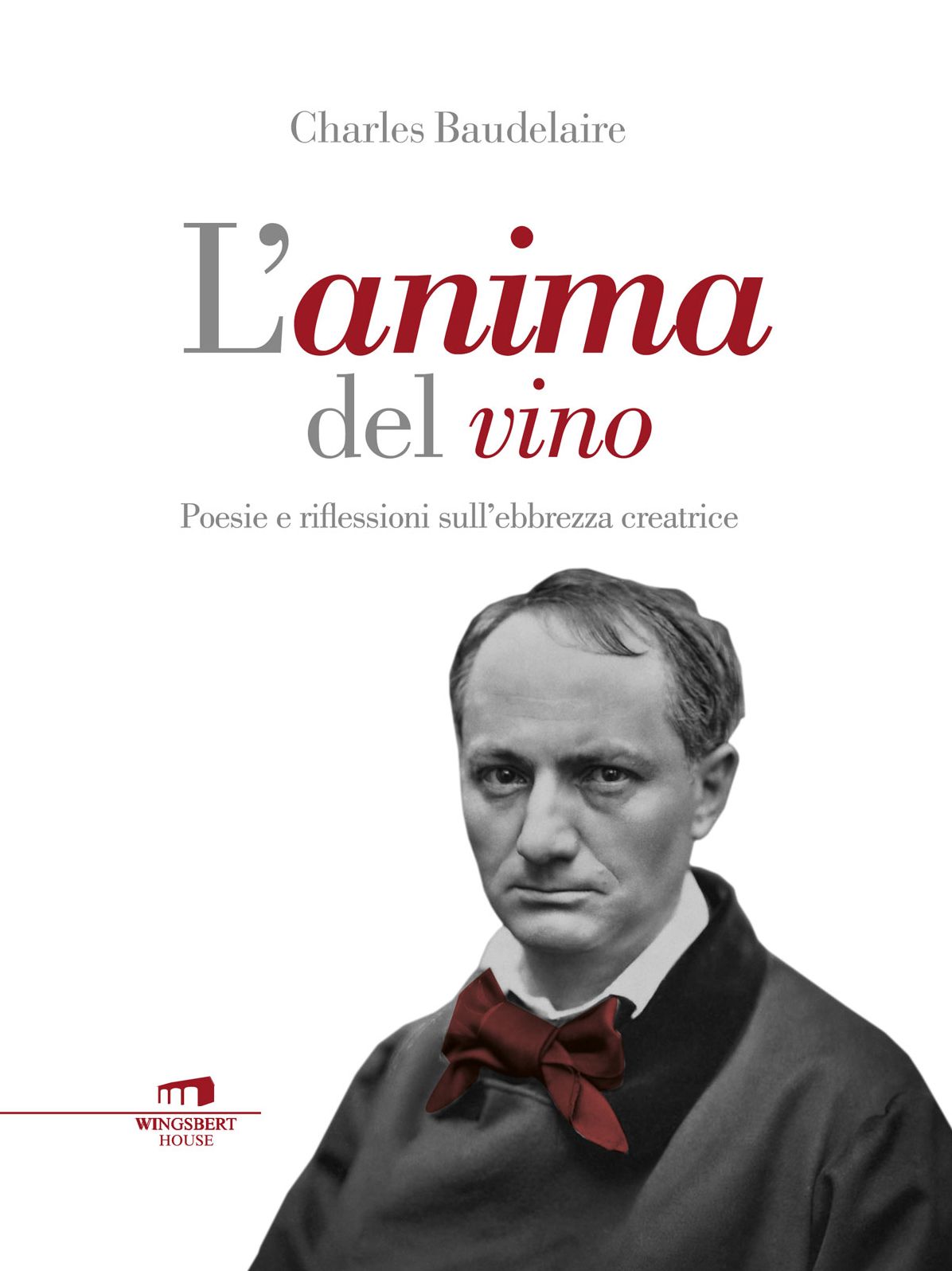 L'anima del vino: Poesie e riflessioni sull'ebbrezza creatrice