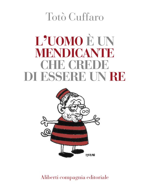 L'uomo è un mendicante che crede di essere un re