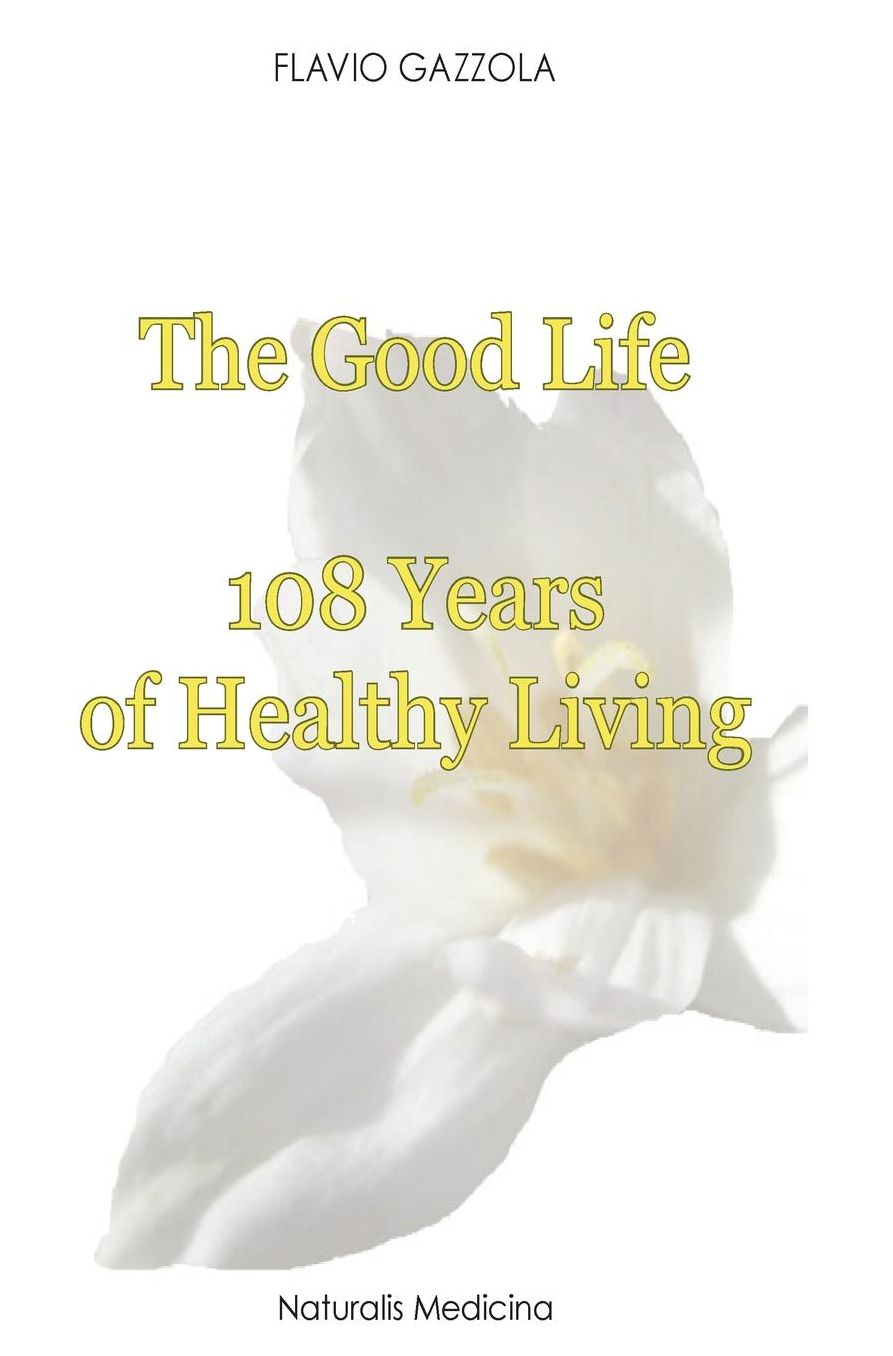 The Good Life: 108 Years of Healthy Living