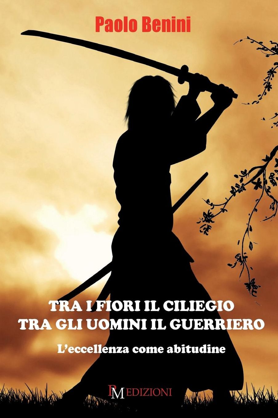 Tra i fiori il ciliegio tra gli uomini il guerriero: L'eccellenza come abitudine