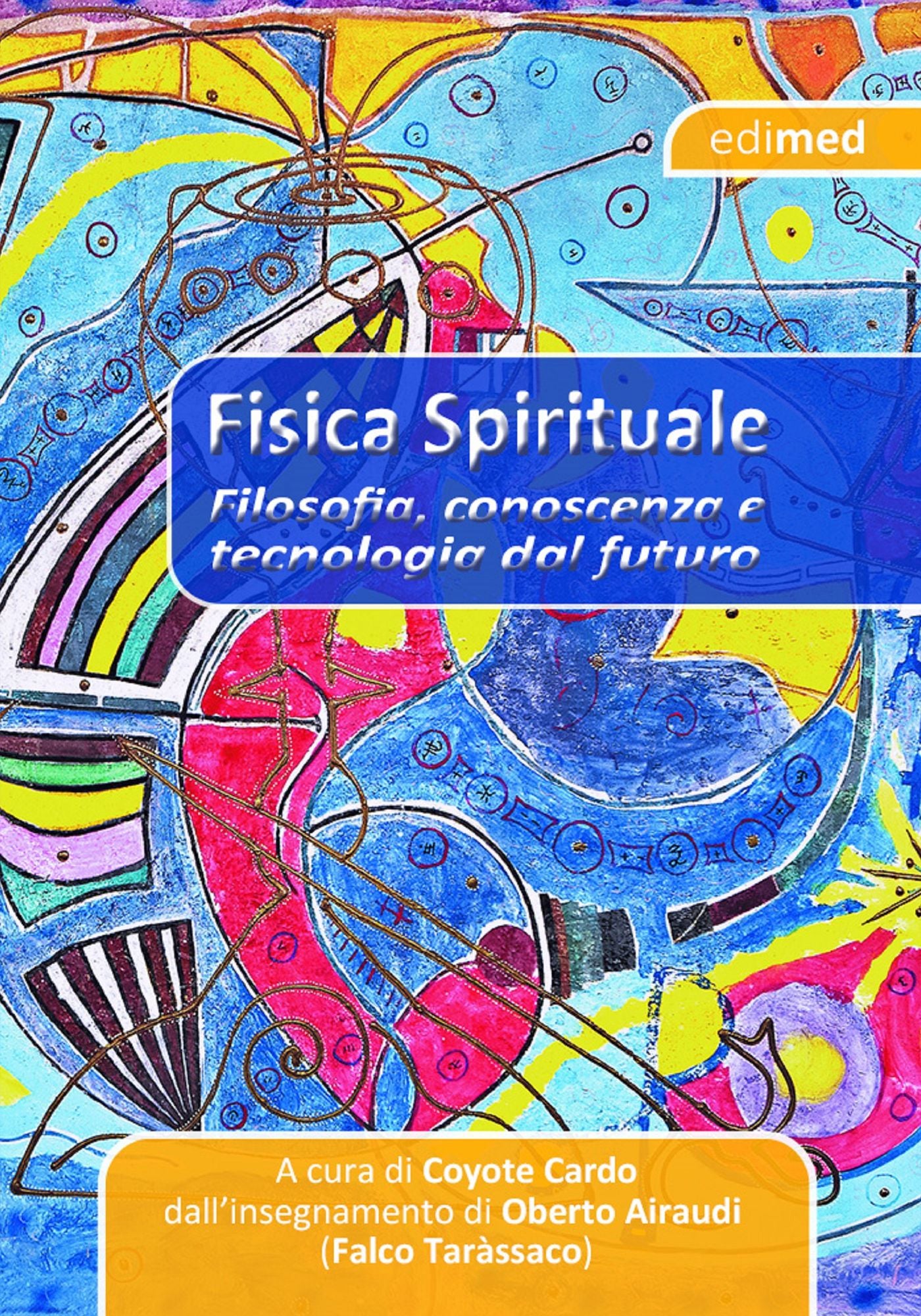 Fisica Spirituale: Filosofia, conoscenza e tecnologia dal futuro