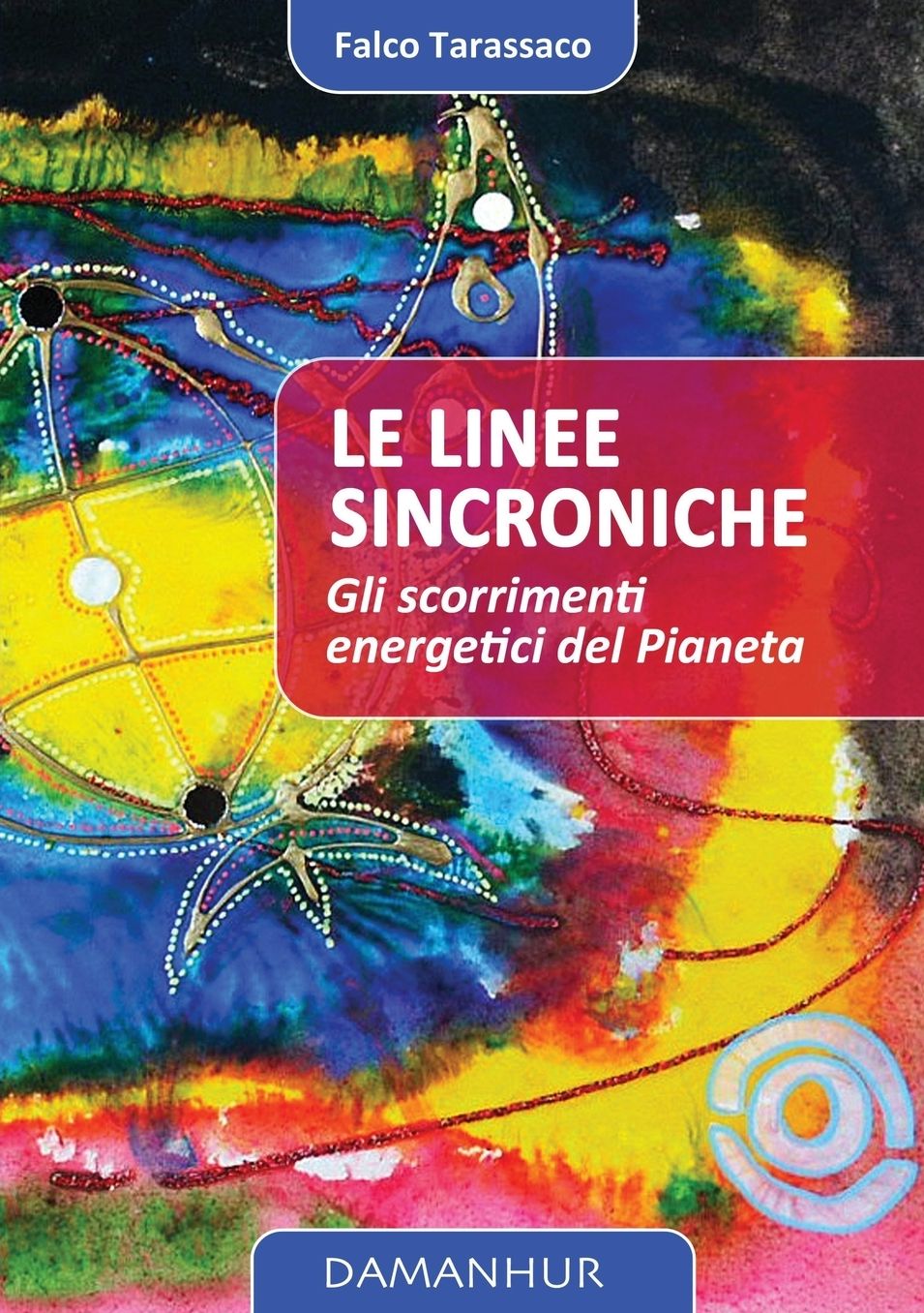 LE LINEE SINCRONICHE: gli scorrimenti energetici del Pianeta