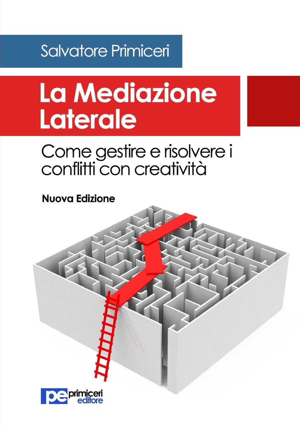 La Mediazione Laterale. Come gestire e risolvere i conflitti con creatività