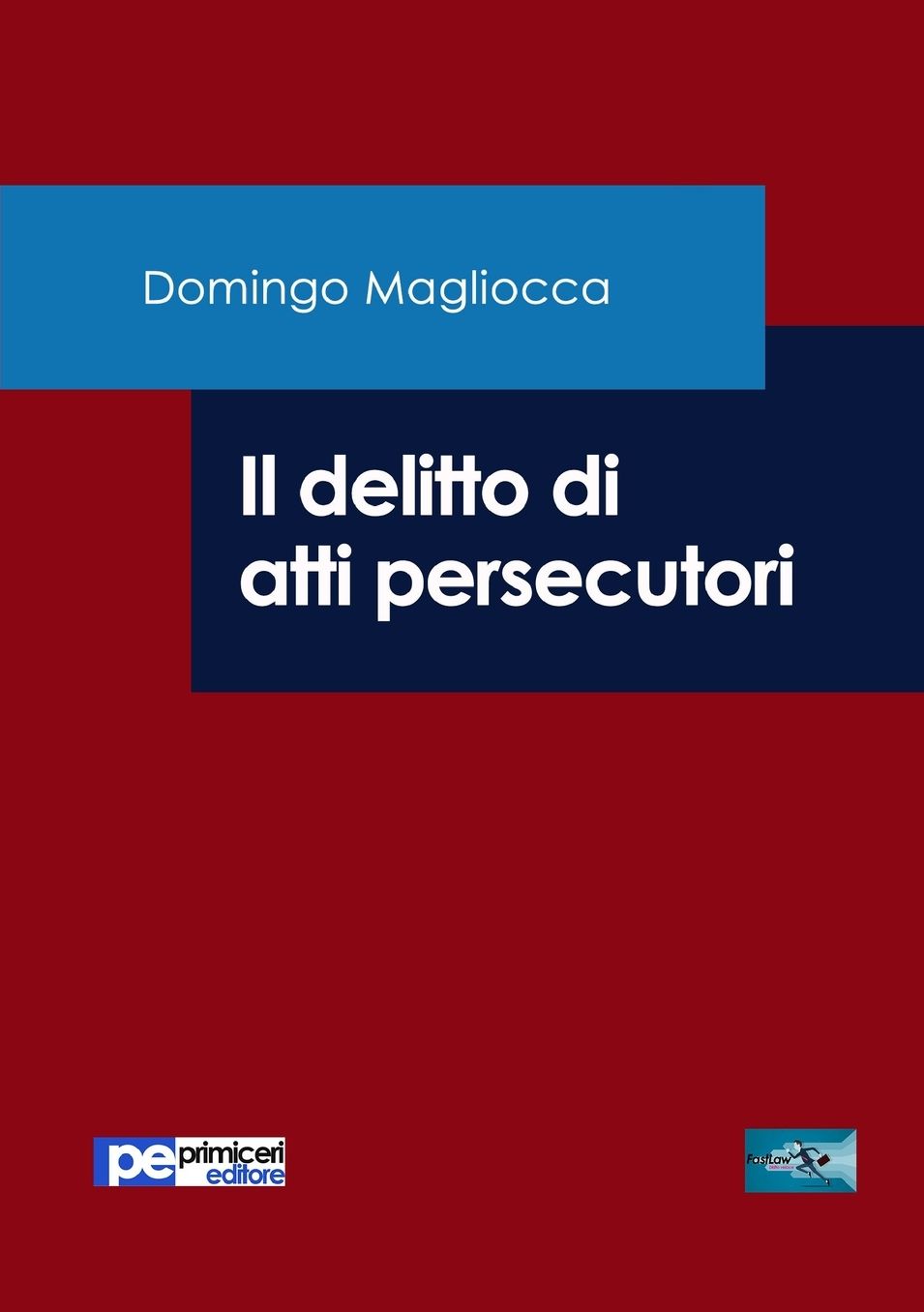 Il delitto di atti persecutori