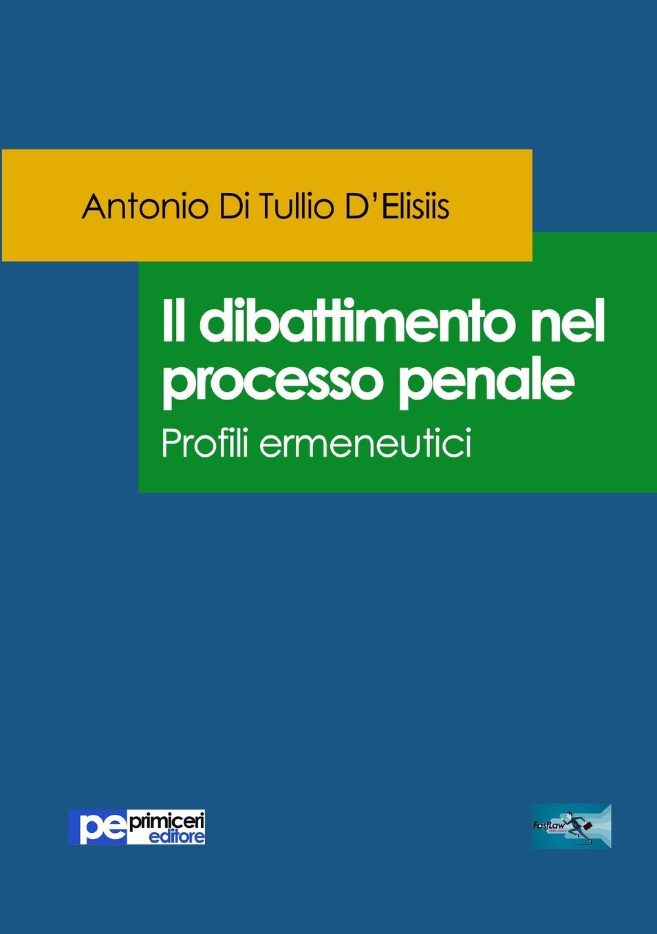 Il dibattimento nel processo penale. Profili ermeneutici